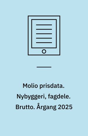 Molio prisdata. Nybyggeri, fagdele. Brutto. Årgang 2025