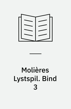 Molières Lystspil. Bind 3