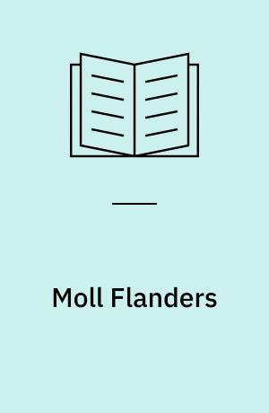 Moll Flanders : an authoritative text, backgrounds and sources, criticism
