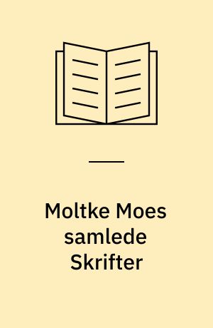 Moltke Moes samlede Skrifter