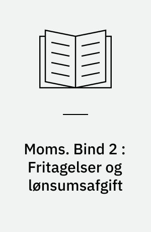 Moms. Bind 2 : Fritagelser og lønsumsafgift