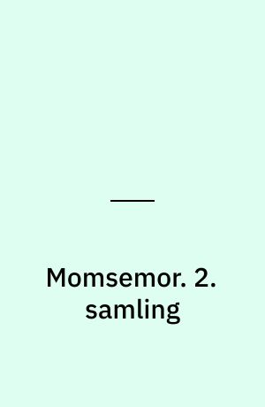 Momsemor. 2. samling