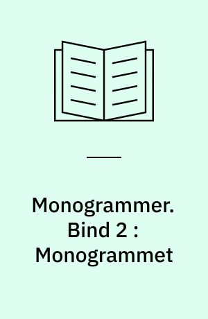 Monogrammer : fiktion. Bind 2 : Monogrammet