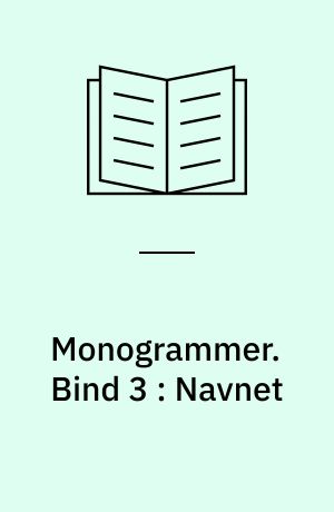 Monogrammer : fiktion. Bind 3 : Navnet