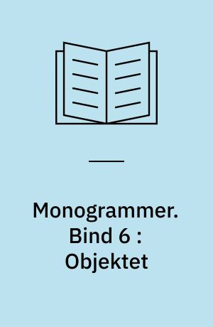 Monogrammer : fiktion. Bind 6 : Objektet