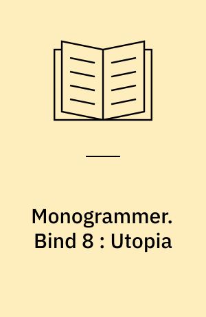 Monogrammer : fiktion. Bind 8 : Utopia