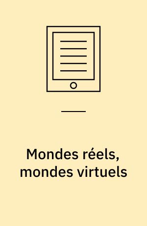 Mondes réels, mondes virtuels