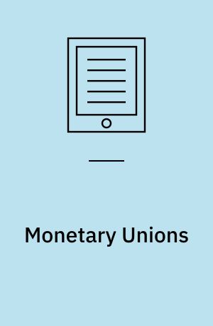 Monetary Unions : Institutions and Policies