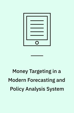 Money Targeting in a Modern Forecasting and Policy Analysis System