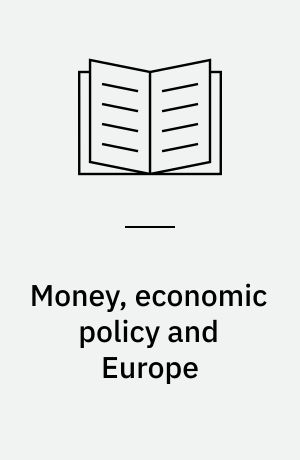 Money, economic policy and Europe