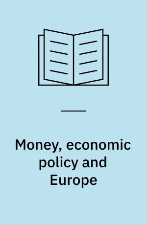 Money, economic policy and Europe