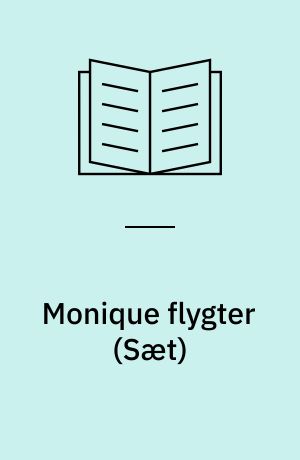 Monique flygter (Sæt)