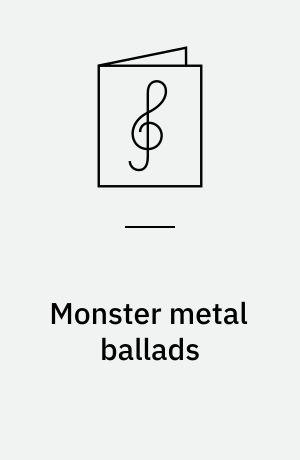 Monster metal ballads : for 1 stemme og 1-3 guitarer med becifring