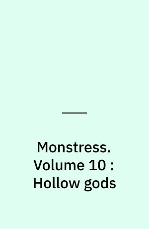 Monstress. Volume 10 : Hollow gods