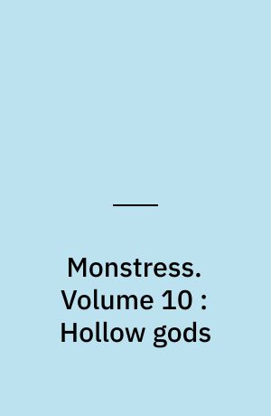 Monstress. Volume 10 : Hollow gods