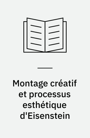 Montage créatif et processus esthétique d'Eisenstein