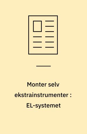 Monter selv ekstrainstrumenter : EL-systemet