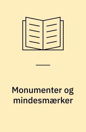Monumenter og mindesmærker : erindringssteder i Gentofte : - en guide og historien bag