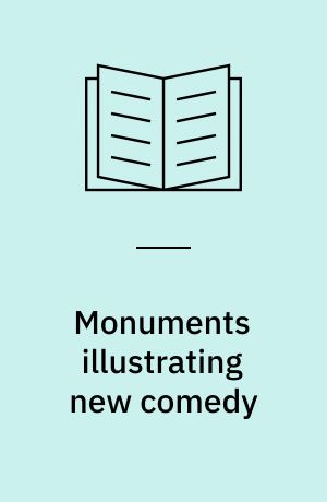 Monuments illustrating new comedy