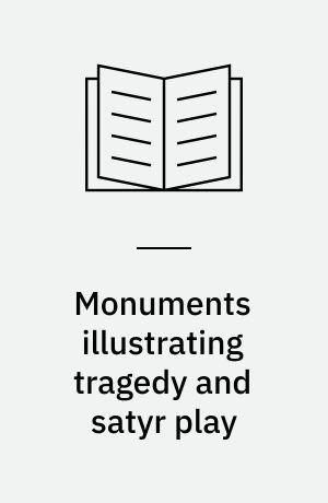 Monuments illustrating tragedy and satyr play