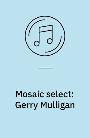 Mosaic select: Gerry Mulligan