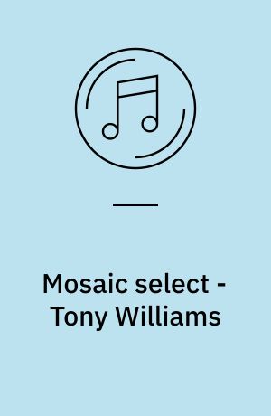 Mosaic select - Tony Williams