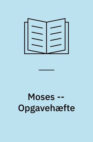 Moses -- Opgavehæfte