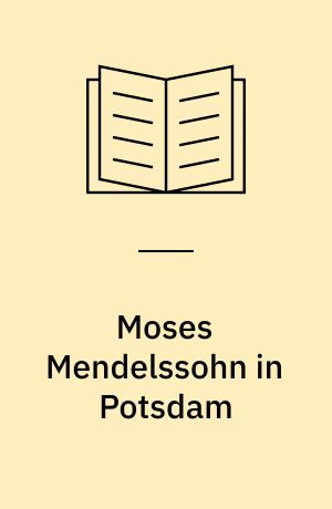 Moses Mendelssohn in Potsdam : Am 30. September 1771