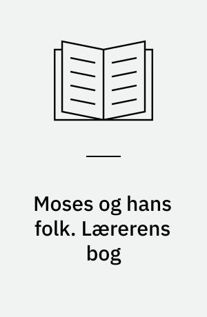 Moses og hans folk. Lærerens bog