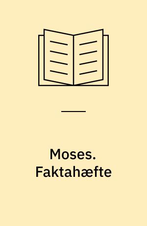 Moses. Faktahæfte
