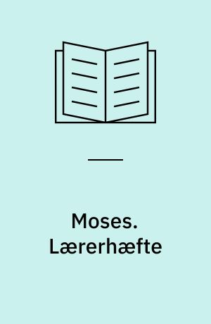 Moses. Lærerhæfte