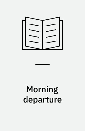 Morning departure : a drama in three acts