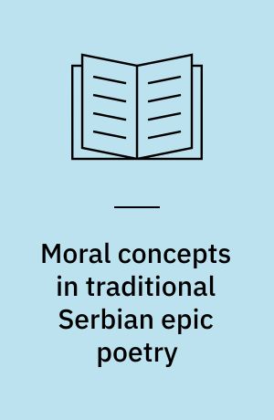 Moral concepts in traditional Serbian epic poetry