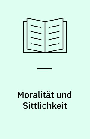 Moralität und Sittlichkeit : das Problem Hegels und die Diskursethik