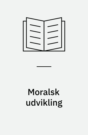 Moralsk udvikling : en fortolkning af selvoptagethed hos sygeplejestuderende set i lyset af sygepleje som en moralsk praksis i det moderne samfund