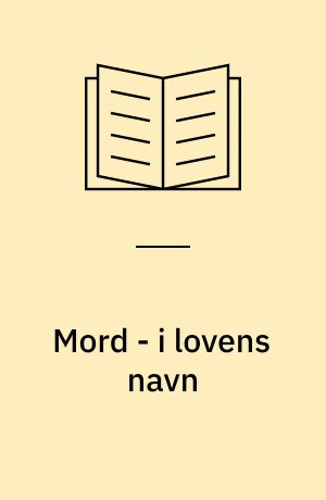 Mord - i lovens navn : scener fra skarpretter Seistrups liv