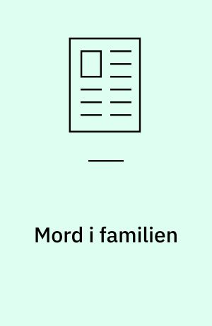 Mord i familien : en kriminalhistorie fra omegnen af Kolding i 1800-tallet