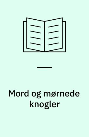Mord og mørnede knogler