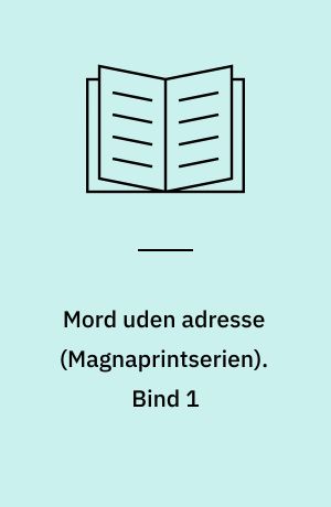 Mord uden adresse. Bind 1 (Stor skrift)