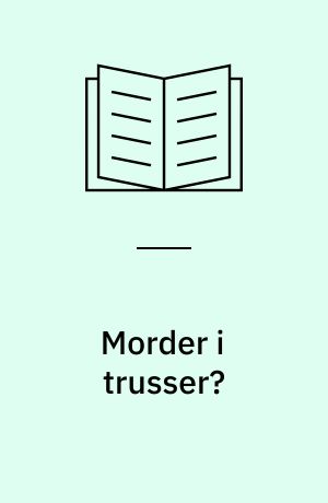 Morder i trusser?