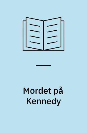 Mordet på Kennedy : 22. november 1963