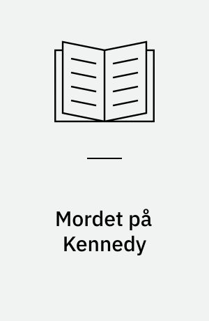 Mordet på Kennedy : 22. november 1963