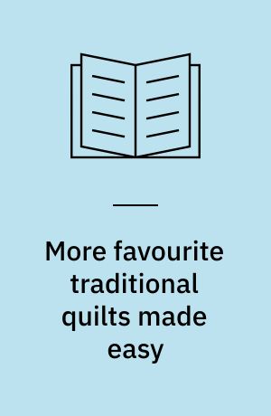 More favourite traditional quilts made easy