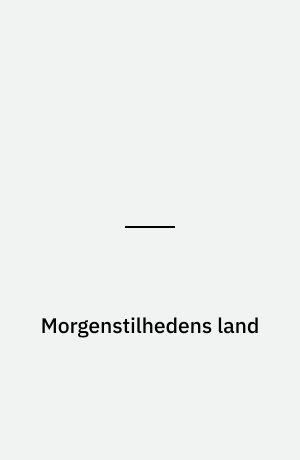 Morgenstilhedens land