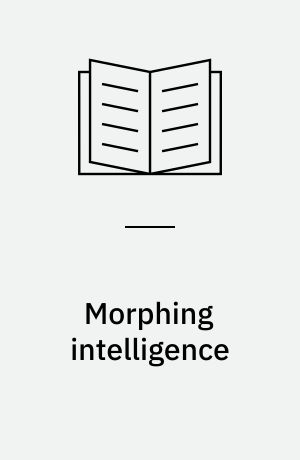 Morphing intelligence : from IQ measurement to artificial brains