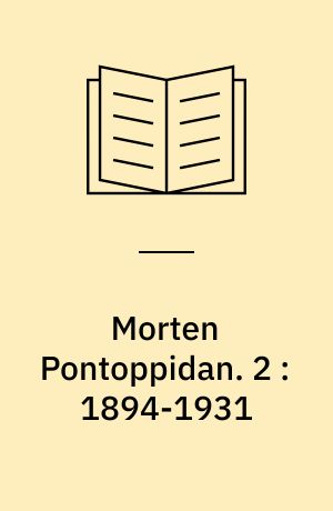 Morten Pontoppidan. 2 : 1894-1931