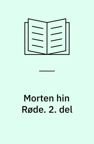 Morten hin Røde : en Erindringsroman. 2. del