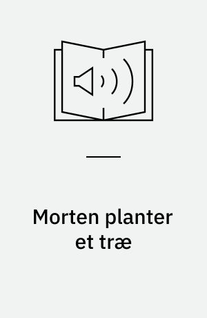 Morten planter et træ