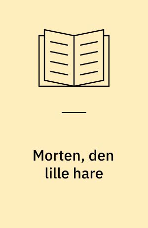 Morten - den lille hare