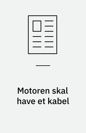 Motoren skal have et kabel